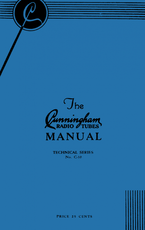 Cunningham Radio Tubes Manual - Technical Series No. C-10 (1932)