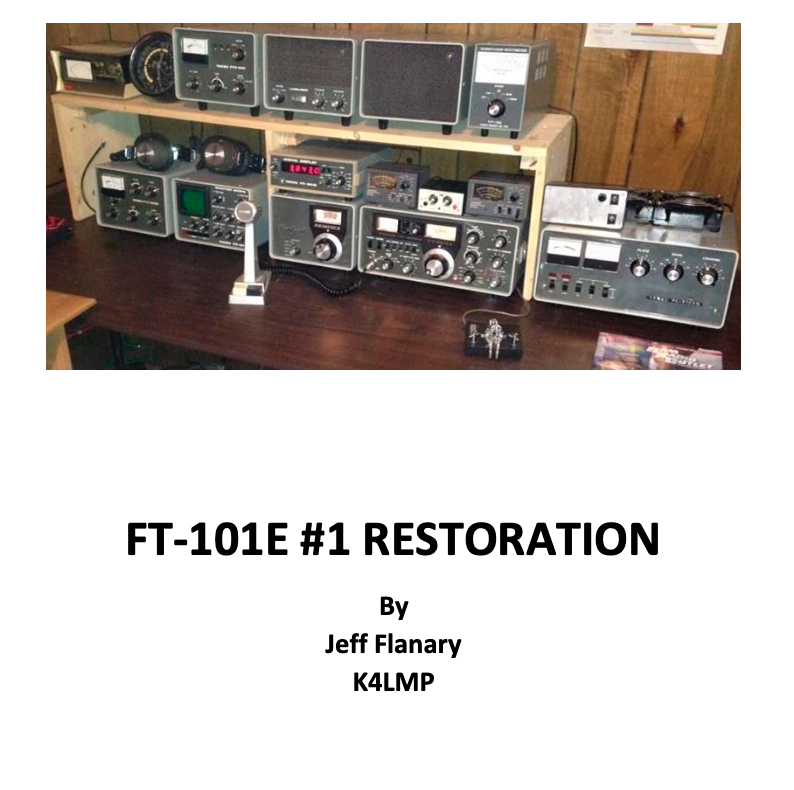 Yaesu FT-101E - Restoration Guide by Jeff Flanary (K4LMP)