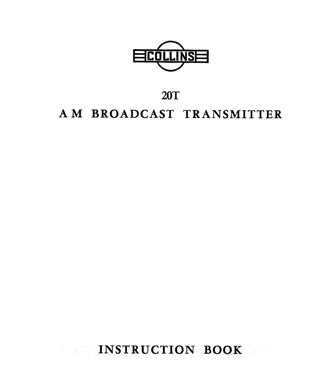 Collins 20T AM Broadcast Transmitter - Instruction and Service Manual