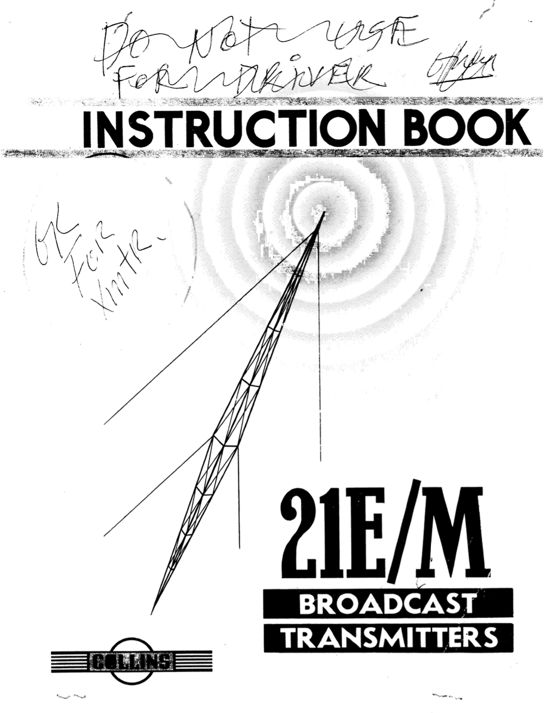 Collins 21E AM Transmitter - Instruction and Service Manual