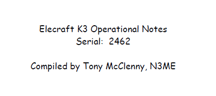 Elecraft K3 - Operation Notes 2462 by Tony McClenny (N3ME)