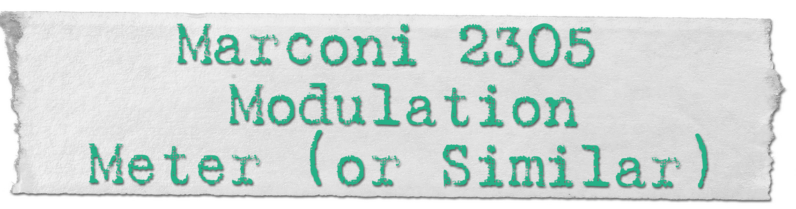 Wanted Marconi 2305 Modulation Meter or Similar Model