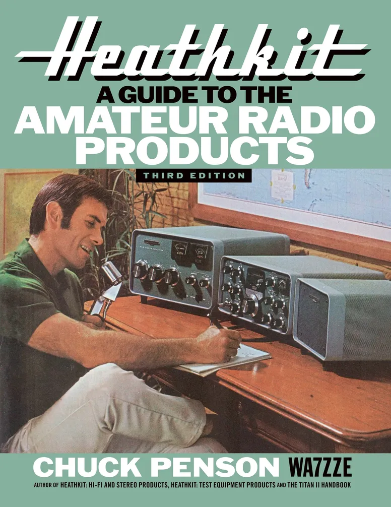 Heathkit Guide a to Amateur Radio ProductsBooks by Chuck Penson WA7ZZE
