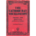 Radio Craft Library Number 22 - The Cathode-Ray Oscilloscope (1938)